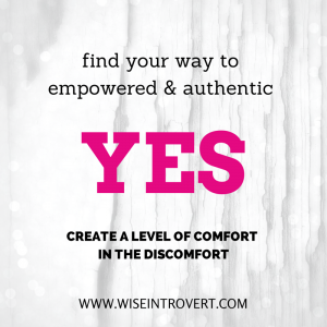 How to Find Your Way to YES...create a level of comfort in the discomfort